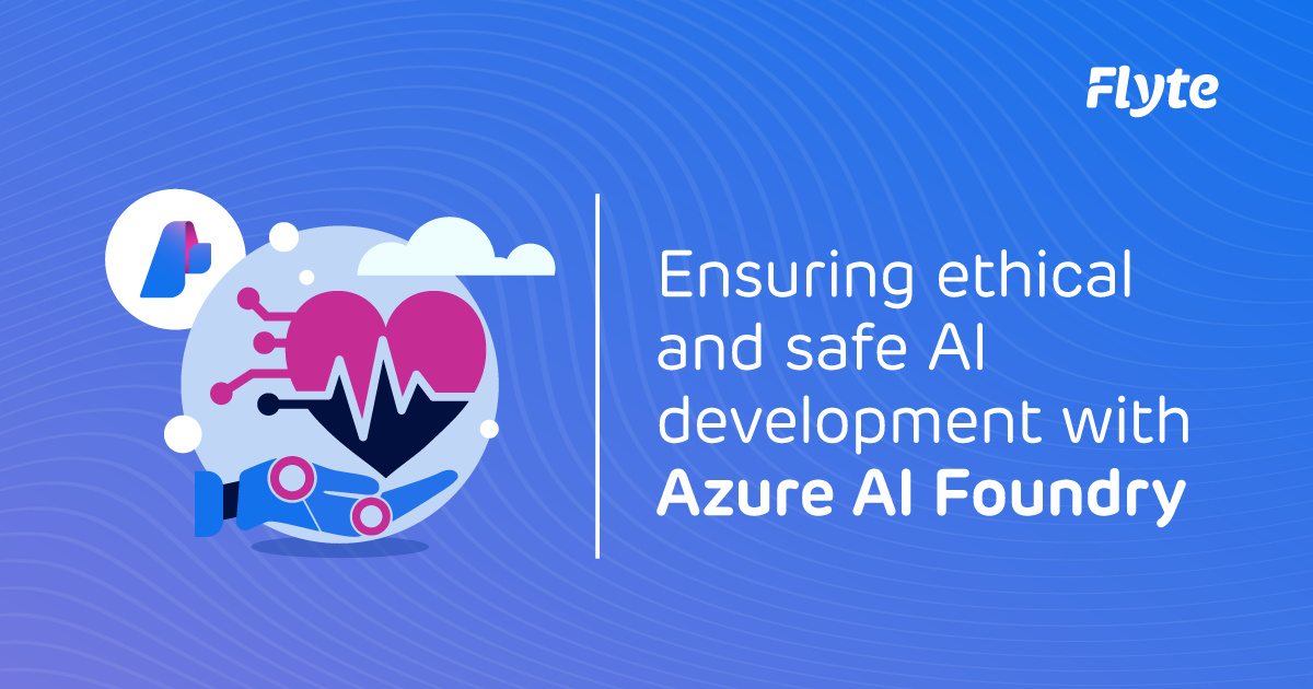 Ethical and safe AI development with Microsoft Azure AI Foundry – responsible AI for enterprise organisations